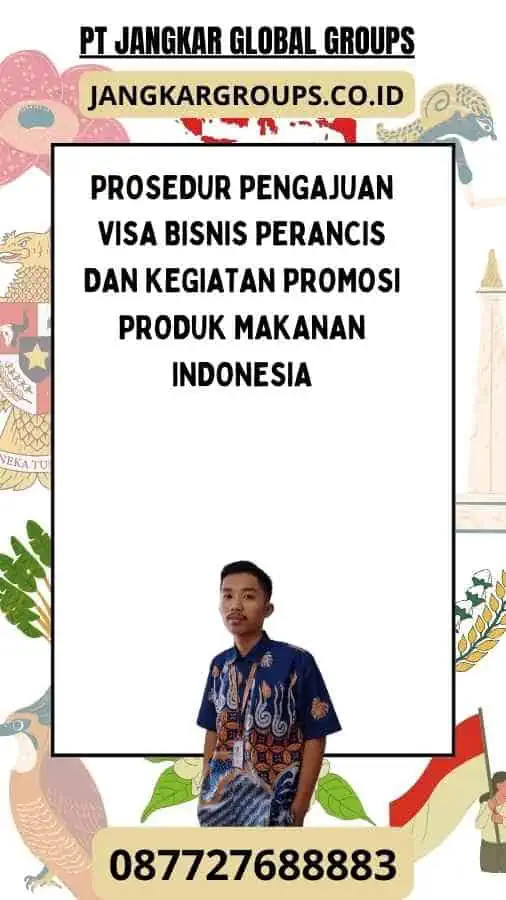 Prosedur Pengajuan Visa Bisnis Perancis Dan Kegiatan Promosi Produk Makanan Indonesia