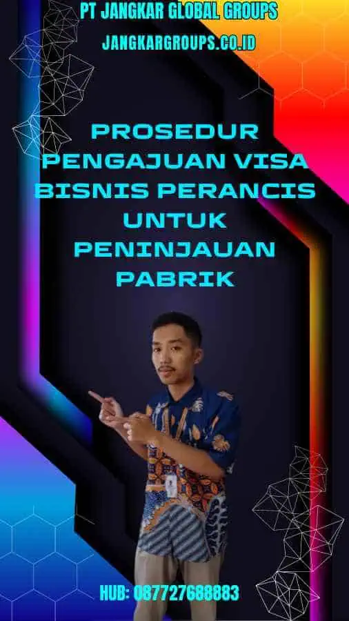 Prosedur Pengajuan Visa Bisnis Perancis Untuk Peninjauan Pabrik