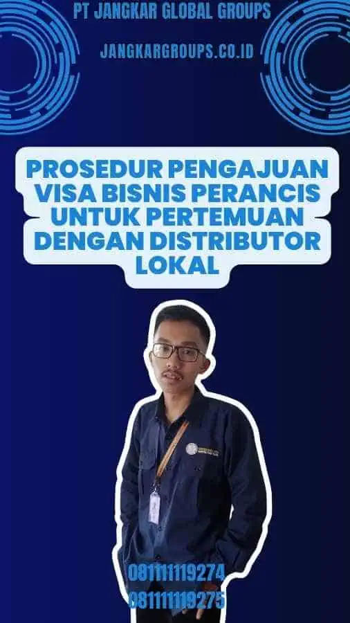 Prosedur Pengajuan Visa Bisnis Perancis untuk Pertemuan dengan Distributor Lokal