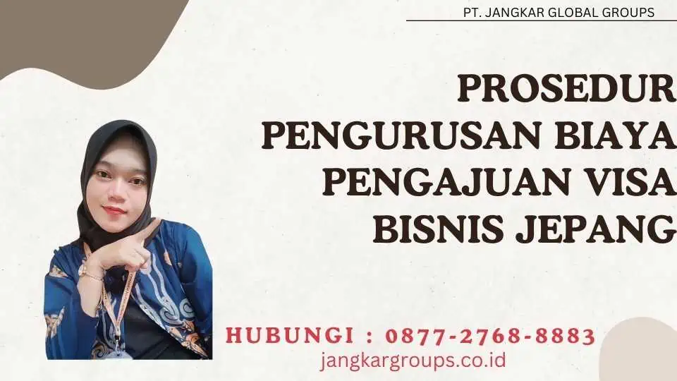 Prosedur Pengurusan Biaya Pengajuan Visa Bisnis Jepang