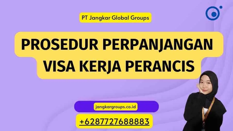 Prosedur Perpanjangan Visa Kerja Perancis