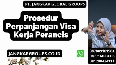 Prosedur Perpanjangan Visa Kerja Perancis