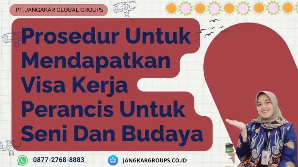 Prosedur Untuk Mendapatkan Visa Kerja Perancis Untuk Seni Dan Budaya