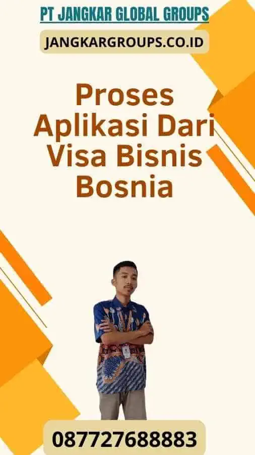 Proses Aplikasi Dari Visa Bisnis Bosnia