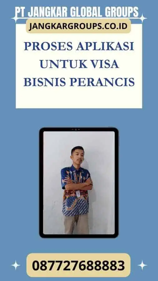 Proses Aplikasi Untuk Visa Bisnis Perancis