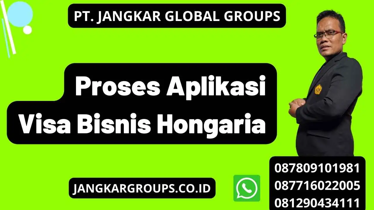 Proses Aplikasi Visa Bisnis Hongaria