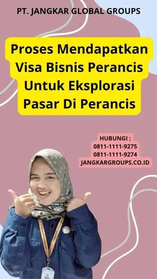 Proses Mendapatkan Visa Bisnis Perancis Untuk Eksplorasi Pasar Di Perancis