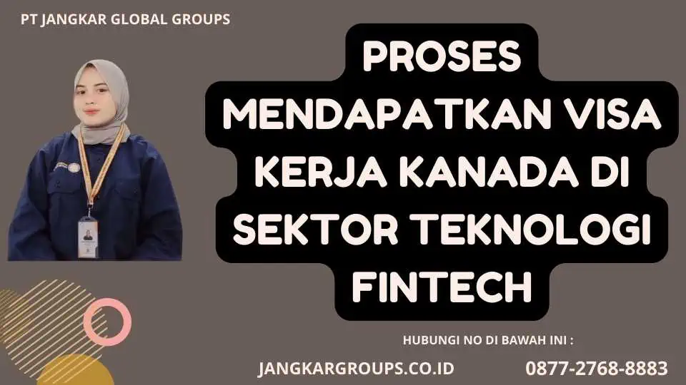 Proses Mendapatkan Visa Kerja Kanada di Sektor Teknologi Fintech