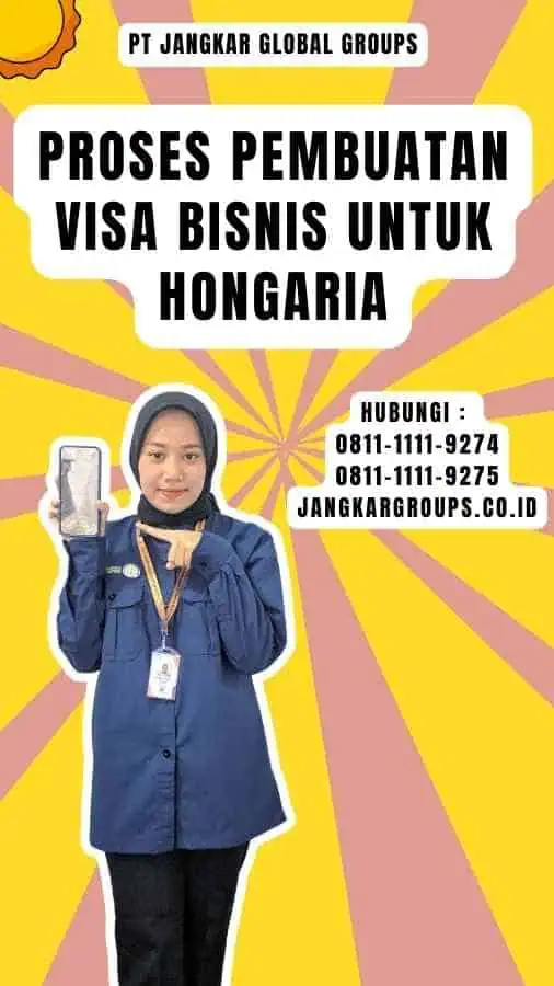 Proses Pembuatan Visa Bisnis untuk Hongaria