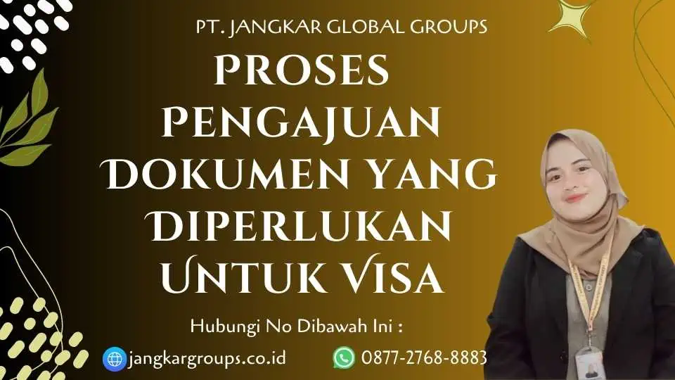 Proses Pengajuan Dokumen yang Diperlukan Untuk Visa