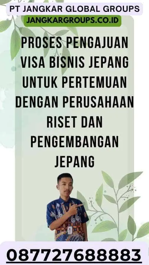 Proses Pengajuan Visa Bisnis Jepang Untuk Pertemuan Dengan Perusahaan Riset Dan Pengembangan Jepang