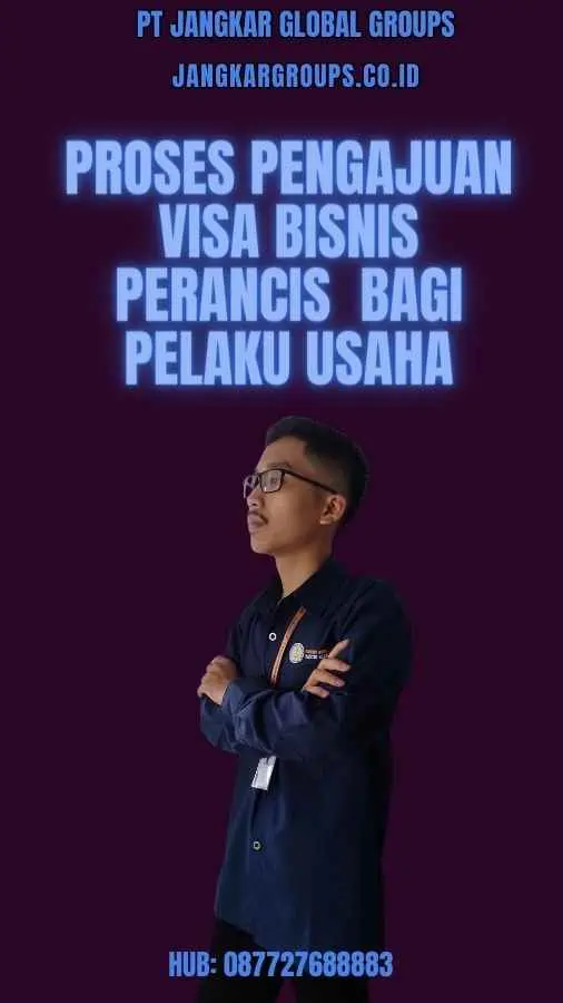 Proses Pengajuan Visa Bisnis Perancis Bagi Pelaku Usaha