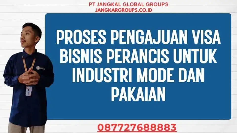 Proses Pengajuan Visa Bisnis Perancis untuk Industri Mode dan Pakaian