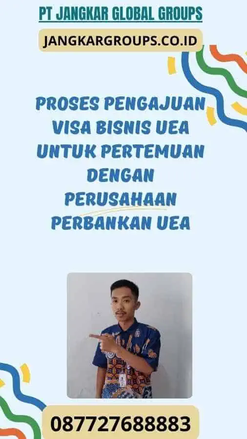 Proses Pengajuan Visa Bisnis UEA untuk Pertemuan dengan Perusahaan Perbankan UEA