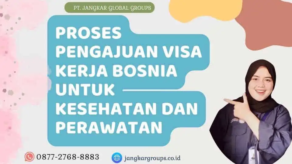 Proses Pengajuan Visa Kerja Bosnia Untuk Kesehatan Dan Perawatan