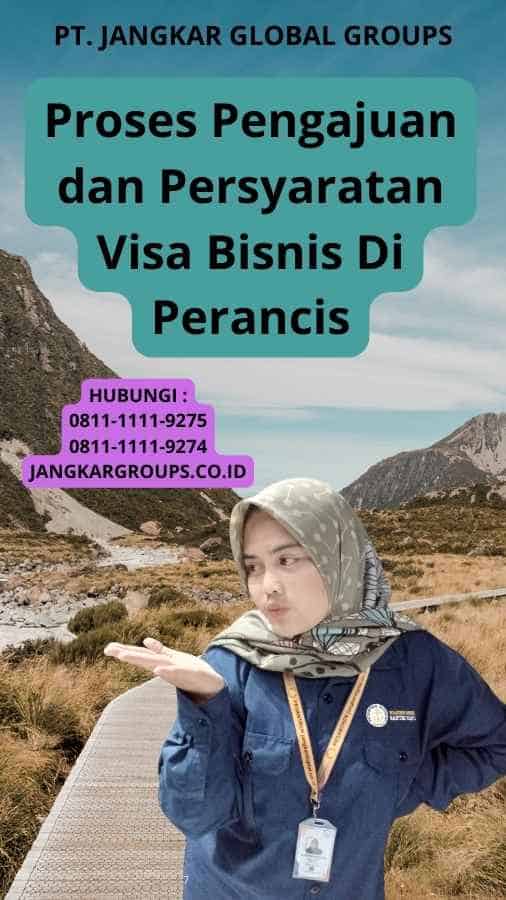 Proses Pengajuan dan Persyaratan Visa Bisnis Di Perancis