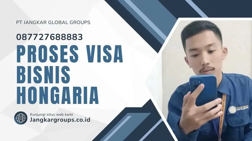 Proses Visa Bisnis Hongaria