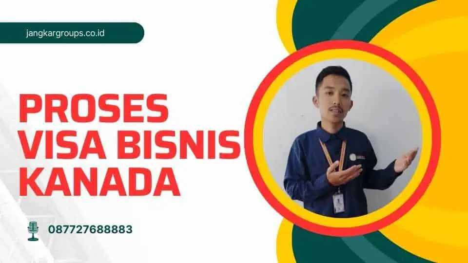 Proses Visa Bisnis Kanada