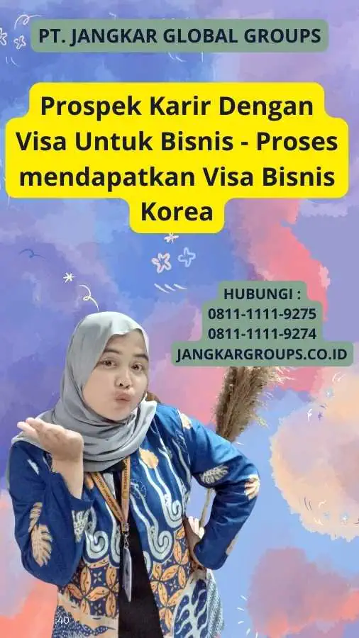 Prospek Karir Dengan Visa Untuk Bisnis - Proses mendapatkan Visa Bisnis Korea