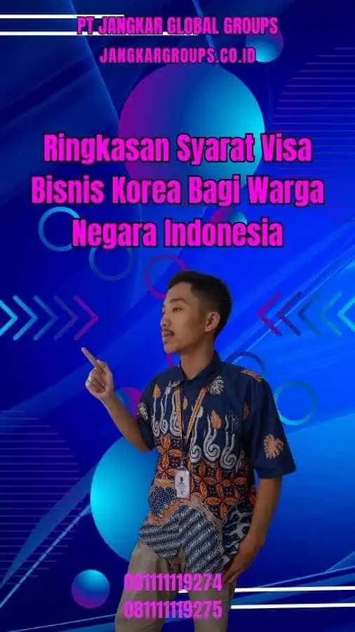 Ringkasan Syarat Visa Bisnis Korea Bagi Warga Negara Indonesia