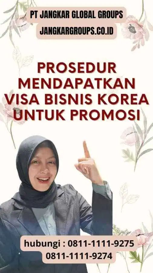 Prosedur Mendapatkan Visa Bisnis Korea Untuk Promosi