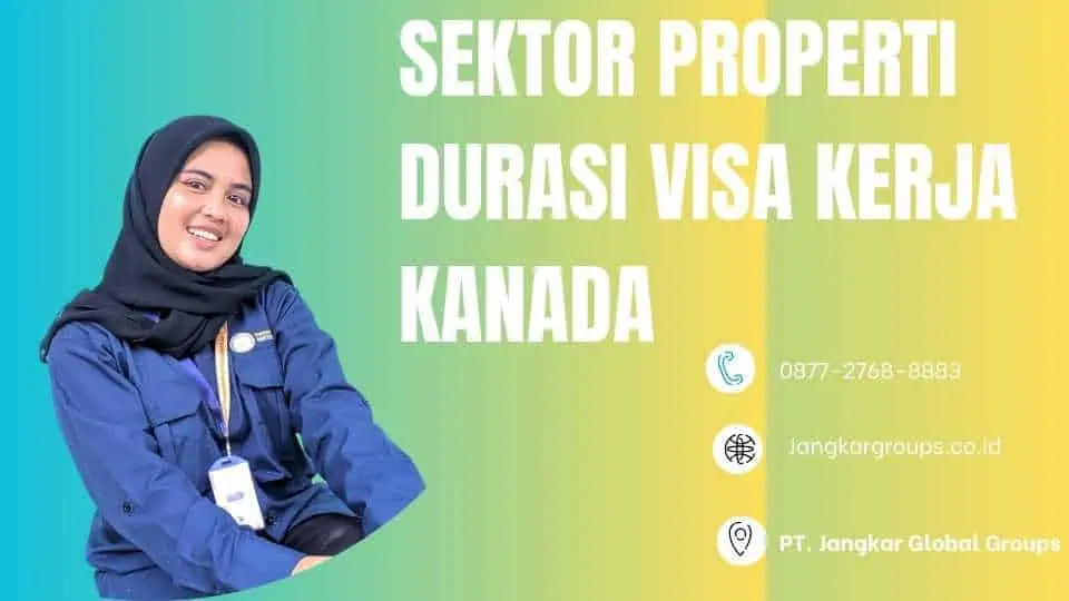 Sektor Properti Durasi Visa Kerja Kanada