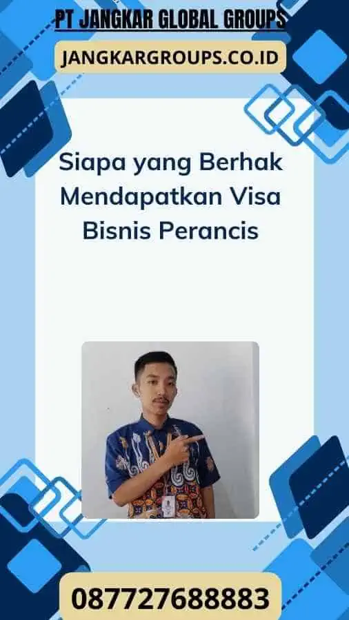 Siapa yang Berhak Mendapat Visa Bisnis Perancis