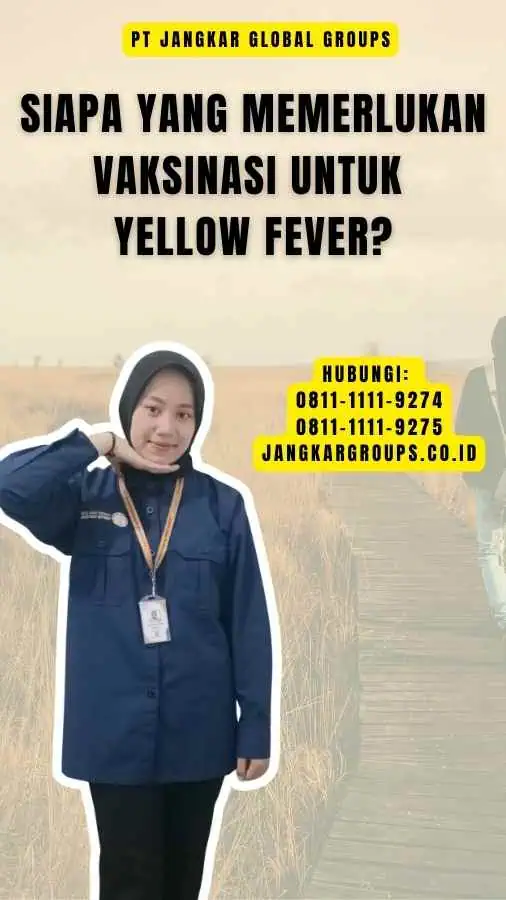 Siapa yang memerlukan vaksinasi untuk yellow fever