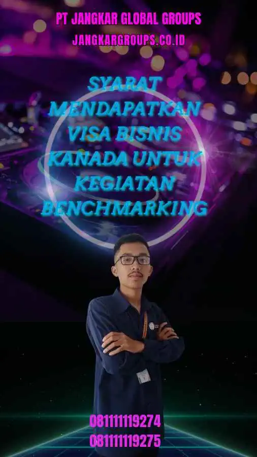 Syarat Mendapatkan Visa Bisnis Kanada untuk Kegiatan Benchmarking