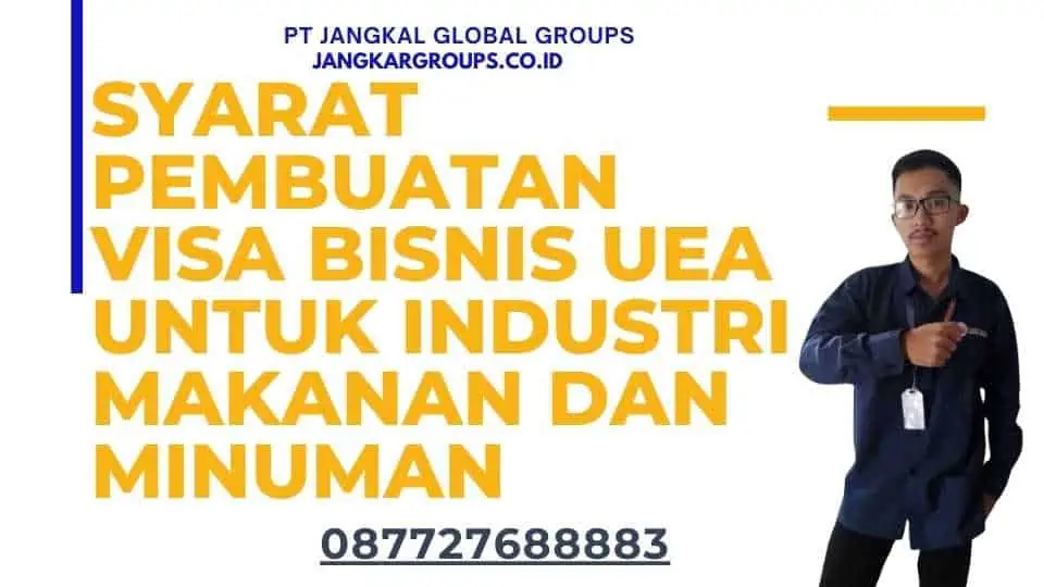 Syarat Pembuatan Visa Bisnis UEA Untuk Industri Makanan Dan Minuman