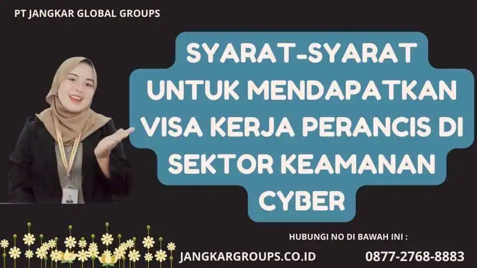 Syarat-Syarat Untuk Mendapatkan Visa Kerja Perancis Di Sektor Keamanan Cyber