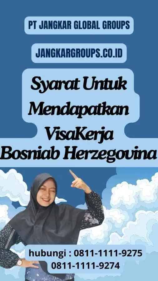 Syarat Untuk Mendapatkan Visa Kerja Bosnia Herzegovina