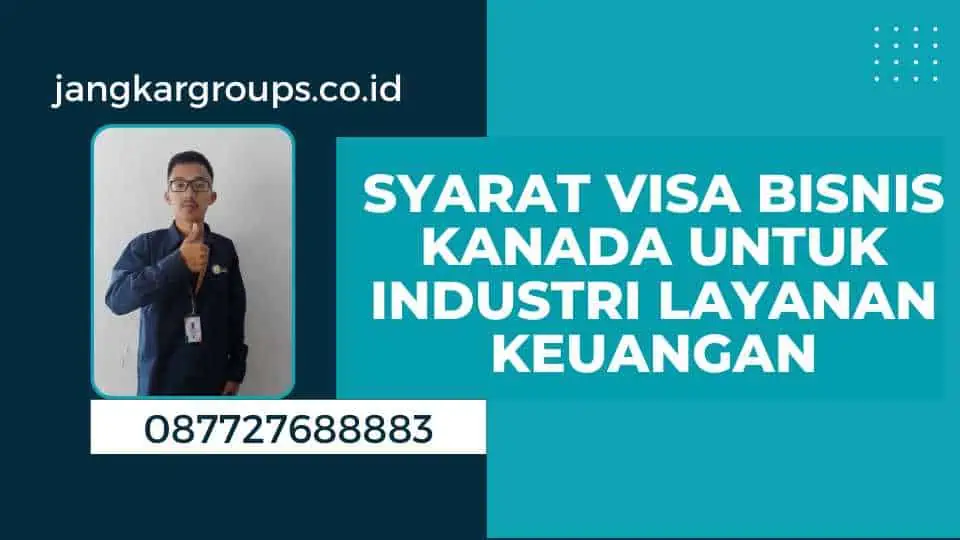 Syarat Visa Bisnis Kanada Untuk Industri Layanan Keuangan