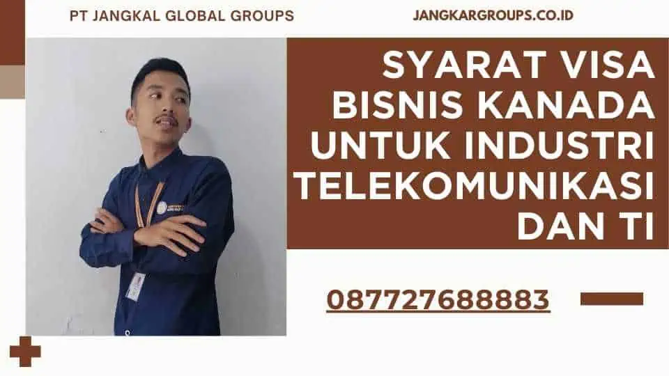 Syarat Visa Bisnis Kanada untuk Industri Telekomunikasi dan TI