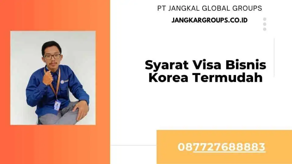 Syarat Visa Bisnis Korea Termudah