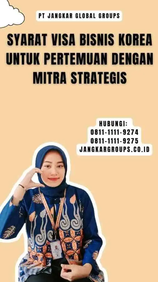 Syarat Visa Bisnis Korea untuk Pertemuan dengan Mitra Strategis