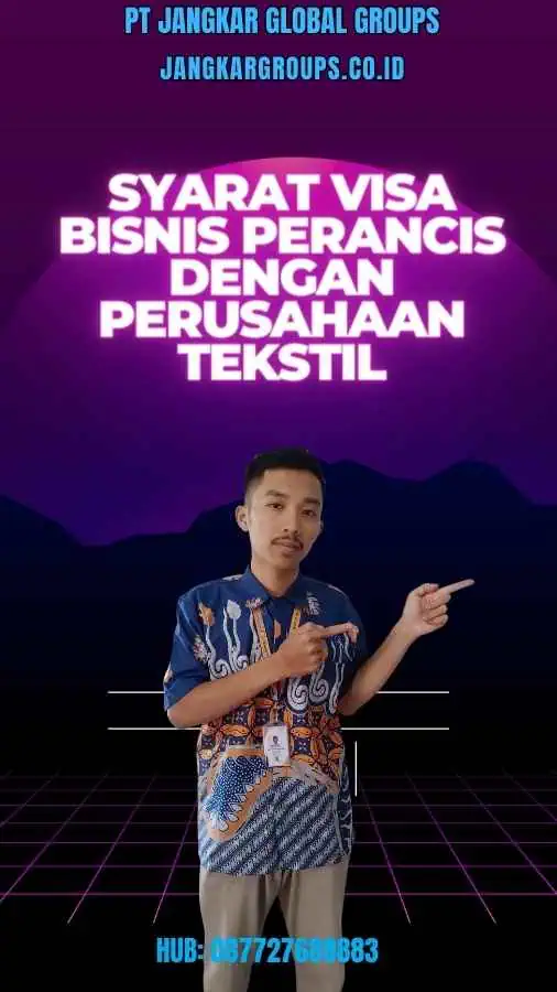 Syarat Visa Bisnis Perancis Dengan Perusahaan Tekstil