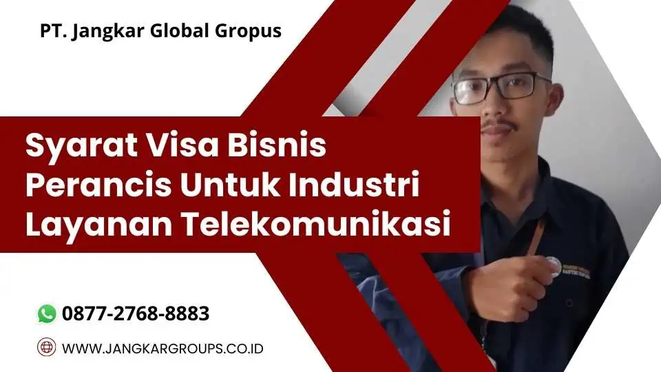 Syarat Visa Bisnis Perancis Untuk Industri Layanan Telekomunikasi