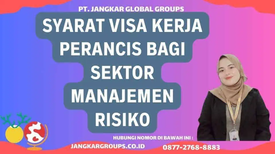 Syarat Visa Kerja Perancis Bagi Sektor Manajemen Risiko