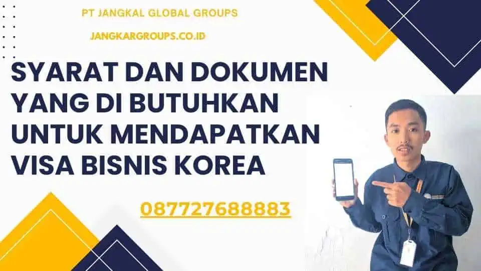 Syarat dan Dokumen yang Di butuhkan Untuk mendapatkan visa bisnis Korea