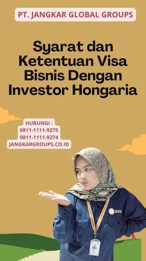 Syarat dan Ketentuan Visa Bisnis Dengan Investor Hongaria