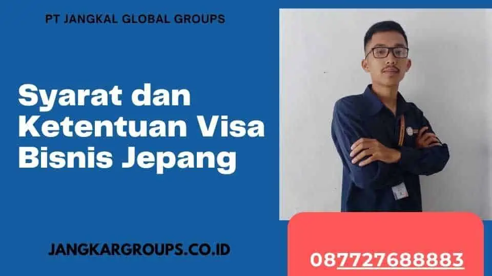 Syarat dan Ketentuan Visa Bisnis Jepang