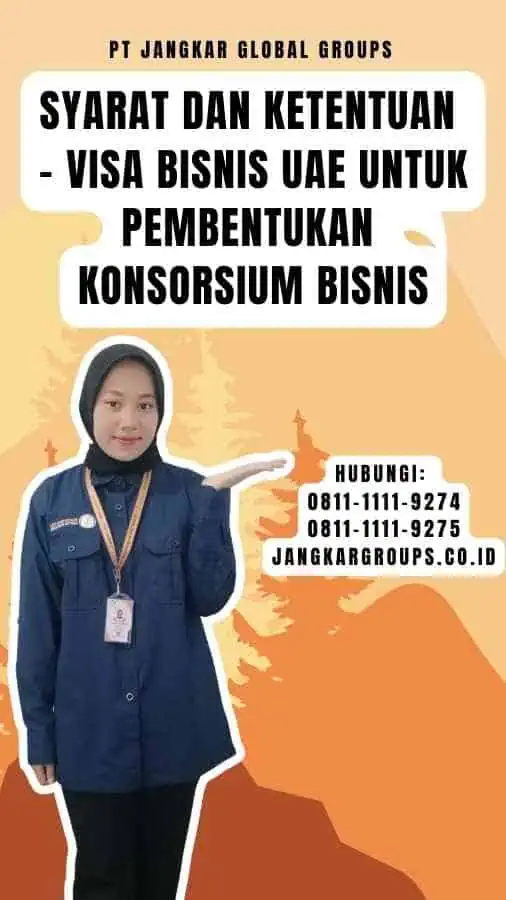 Syarat dan Ketentuan - Visa Bisnis UAE Untuk Pembentukan Konsorsium Bisnis