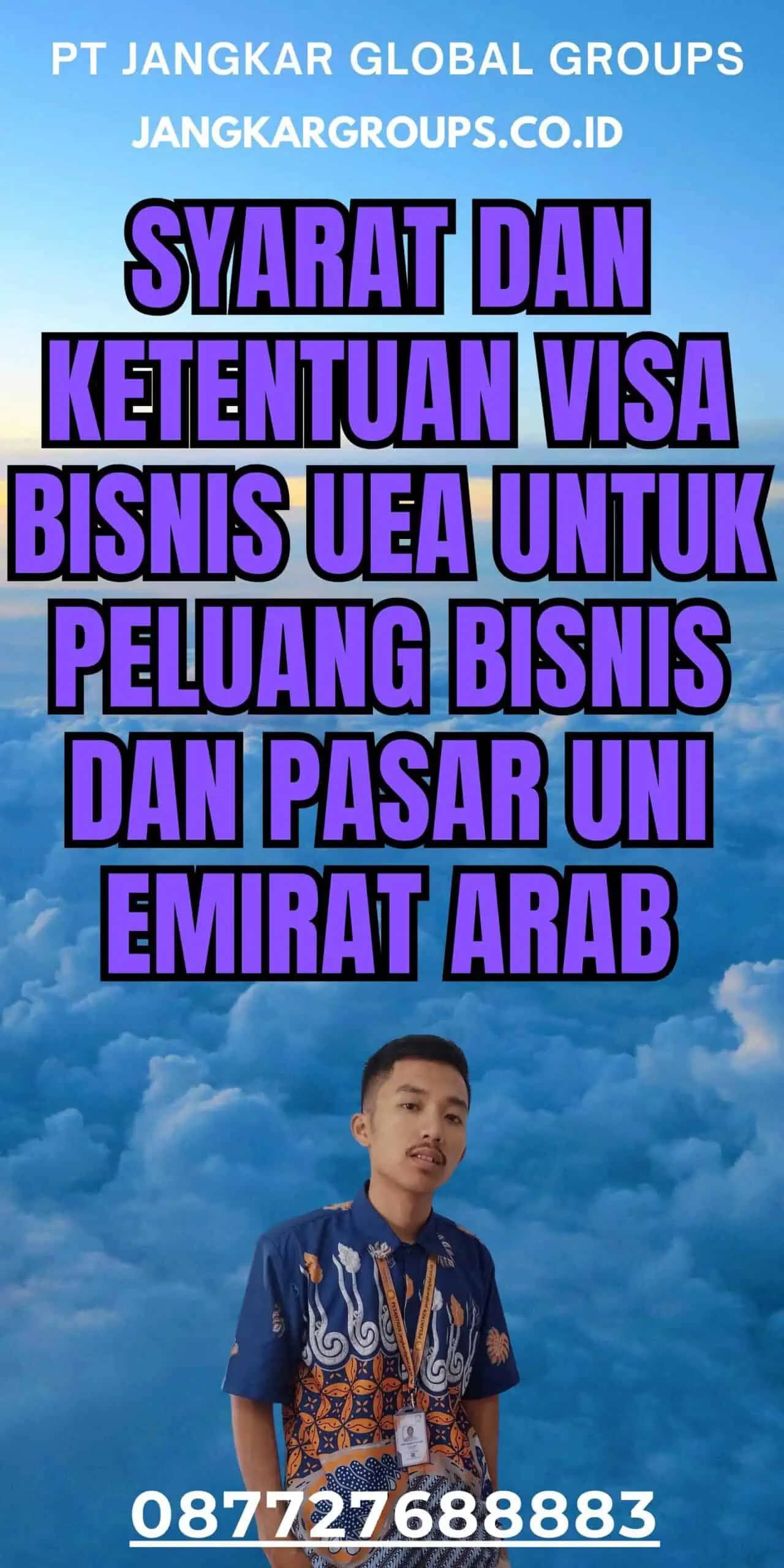 Syarat dan Ketentuan Visa Bisnis UEA Untuk Peluang Bisnis Dan Pasar Uni Emirat Arab