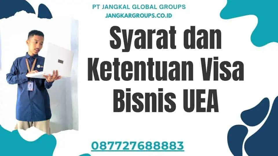 Syarat dan Ketentuan Visa Bisnis UEA