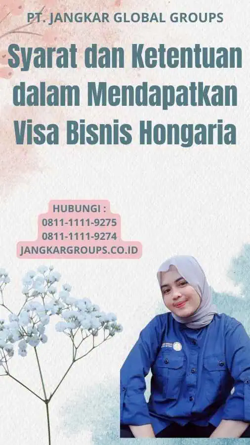 Syarat dan Ketentuan dalam Mendapatkan Visa Bisnis Hongaria