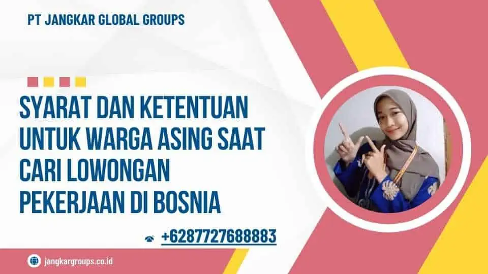 Syarat dan Ketentuan untuk Warga Asing saat cari Lowongan Pekerjaan Di Bosnia