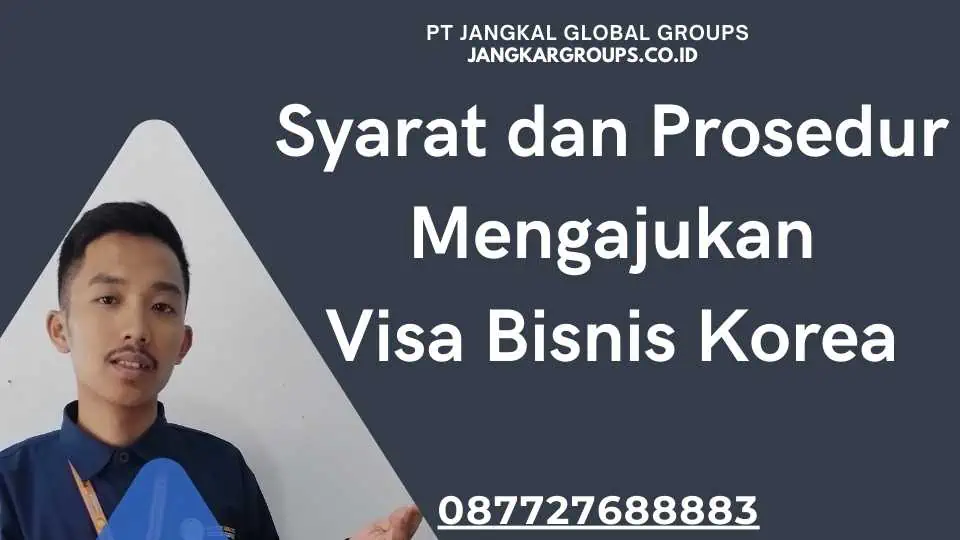 Syarat dan Prosedur Mengajukan Visa Bisnis Korea