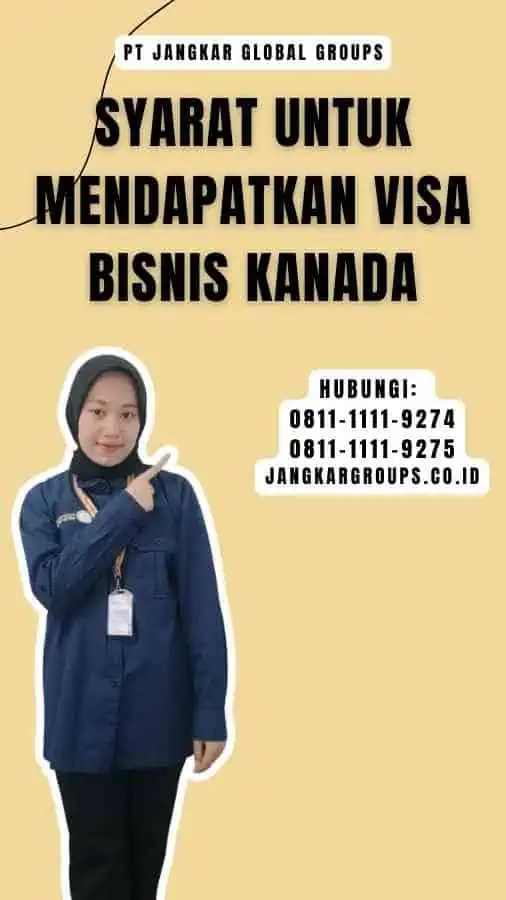 Syarat untuk Mendapatkan Visa Bisnis Kanada