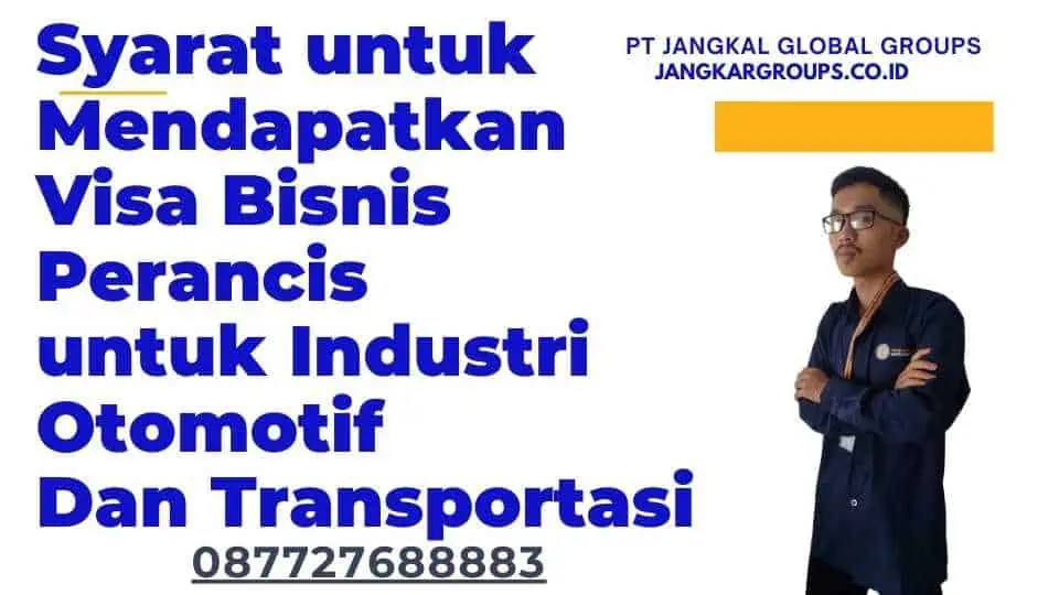 Syarat untuk Mendapatkan Visa Bisnis Perancis untuk Industri Otomotif Dan Transportasi